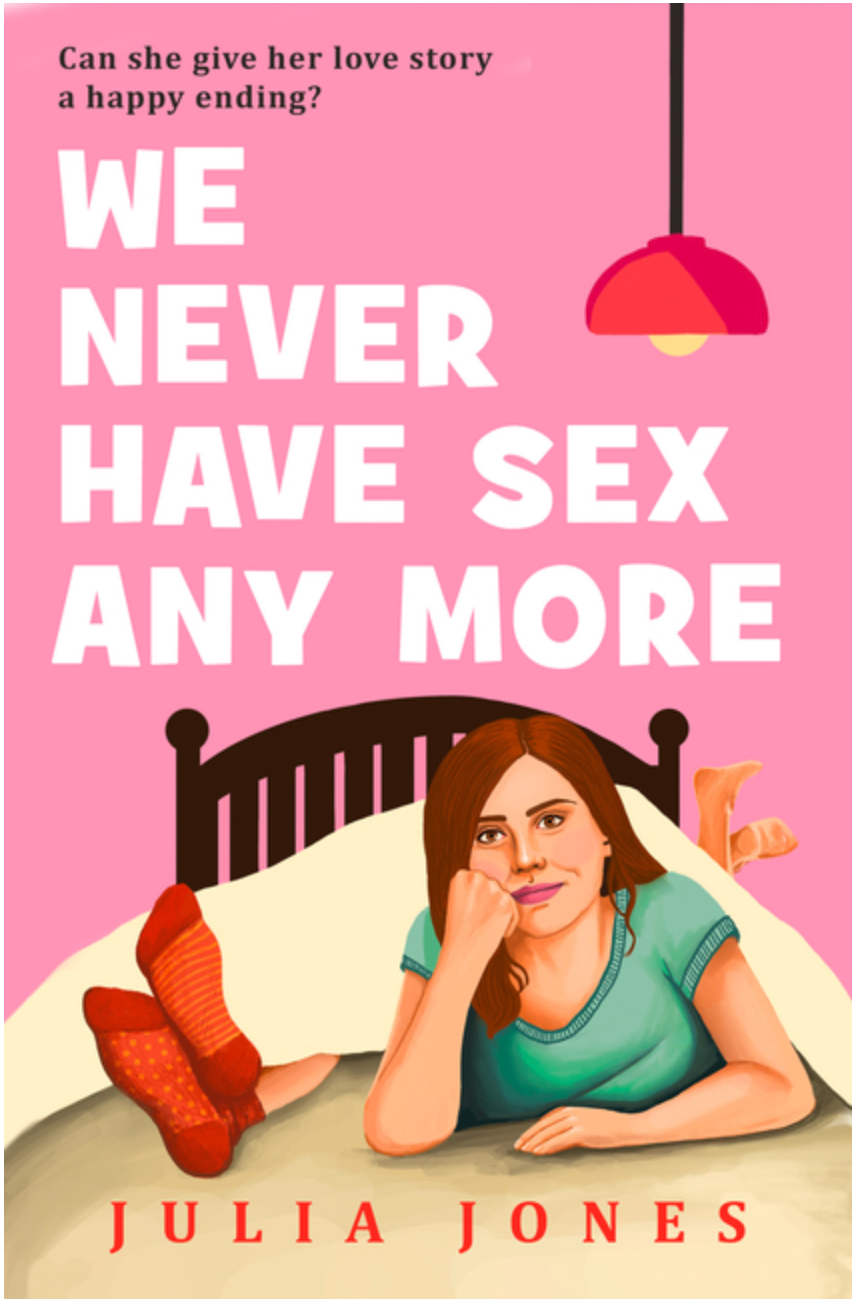 We Never Have Sex Anymore- Julia Jones
