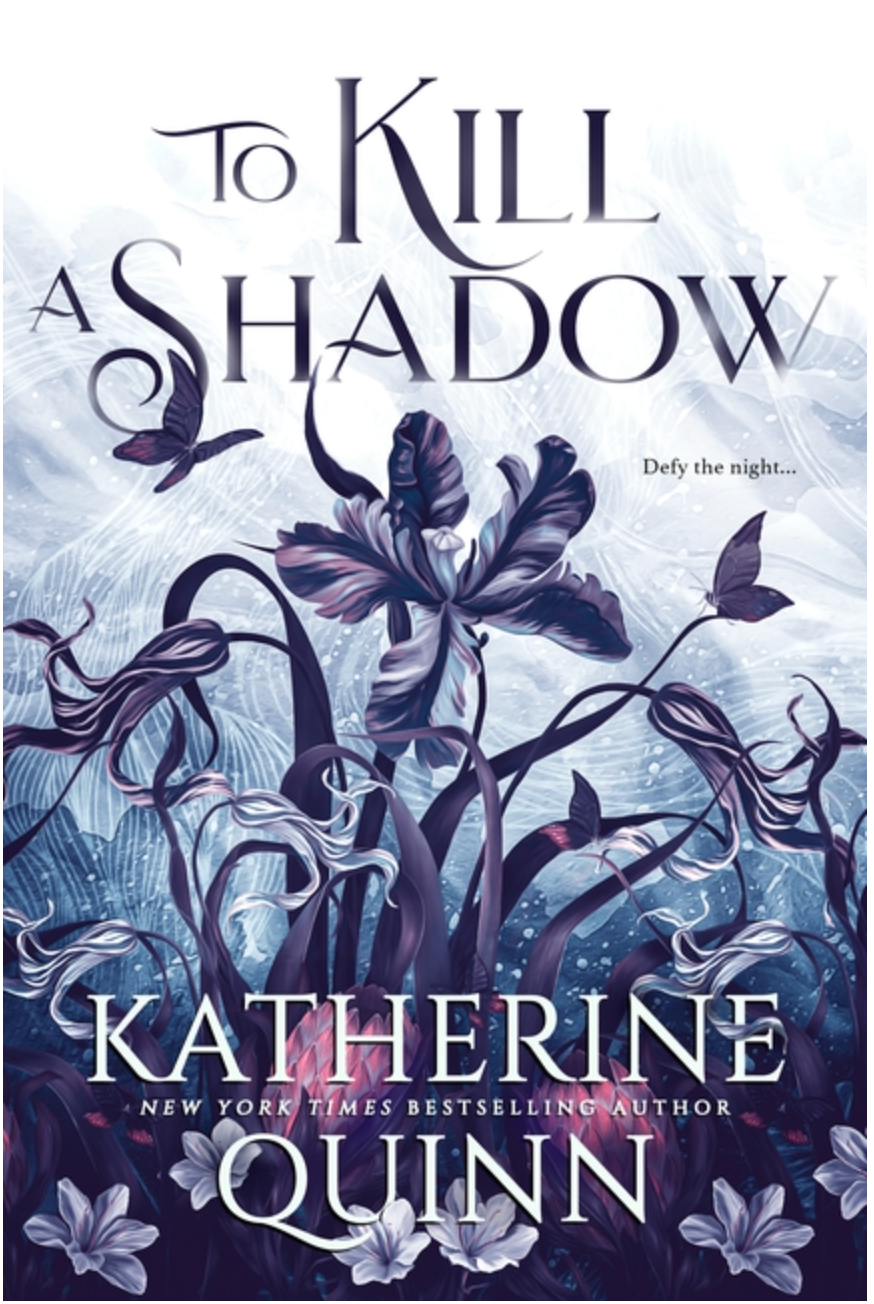 To Kill a Shadow- Katherine Quinn