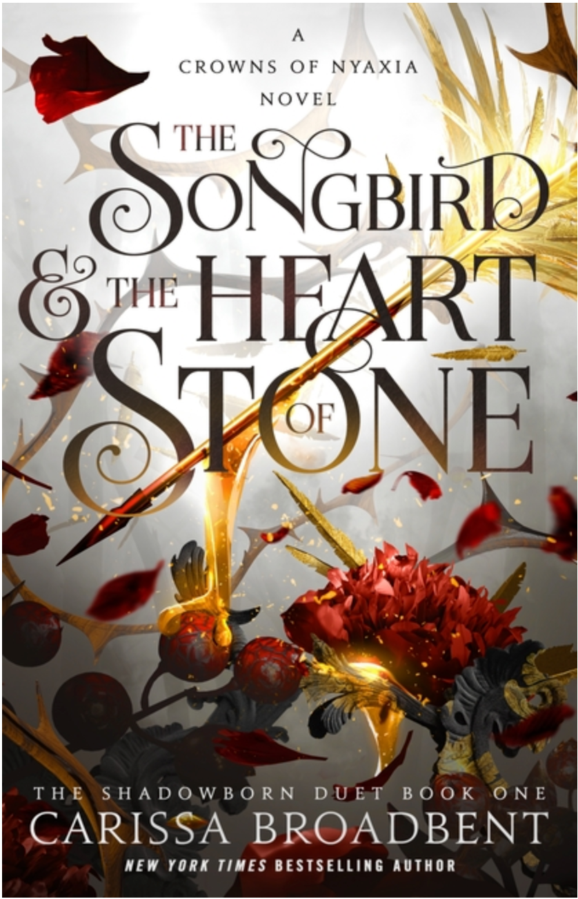 The Songbird & the Heart of Stone - (The Crowns of Nyaxia) (Hardcover)