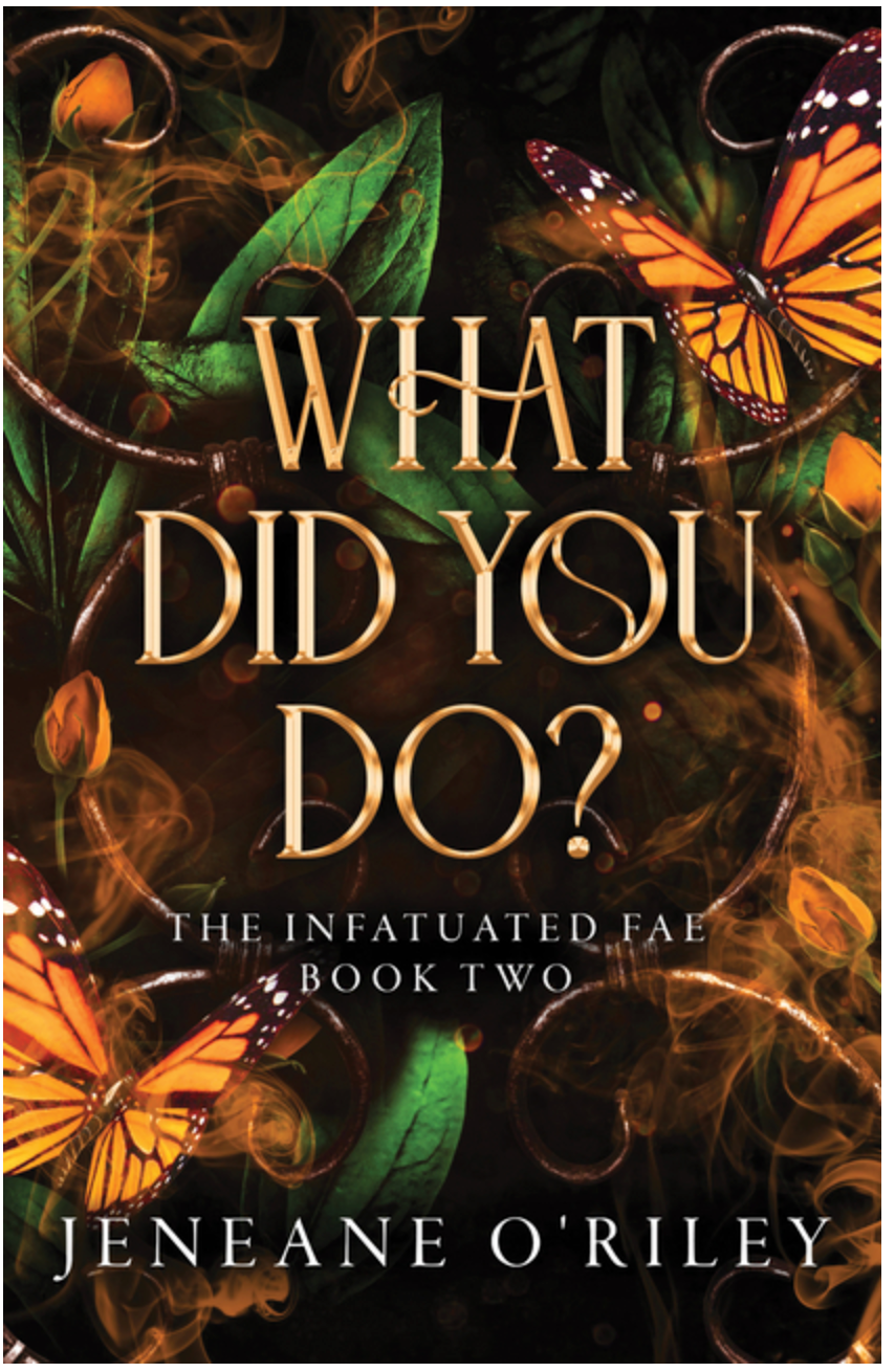 What Did You Do? - (Infatuated Fae)