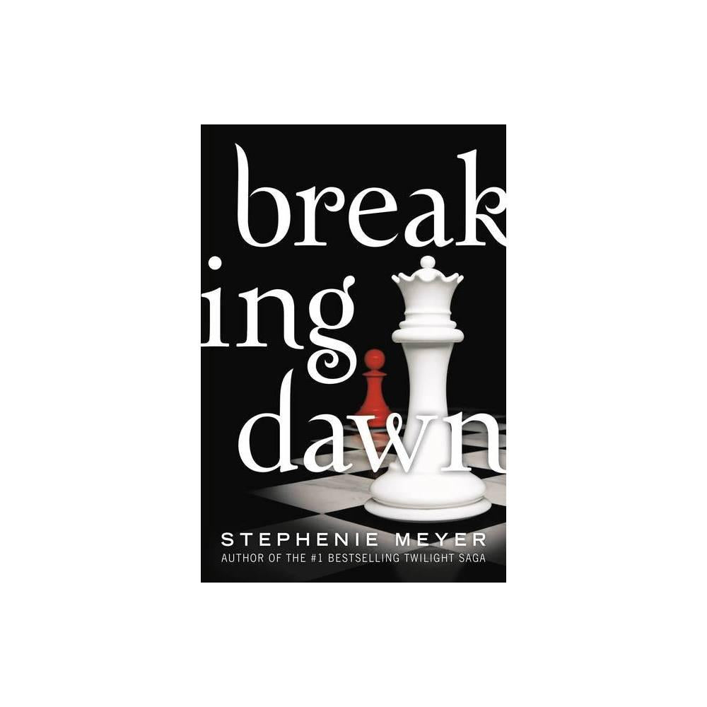 Breaking Dawn (The Twilight Saga) by Stephenie Meyer