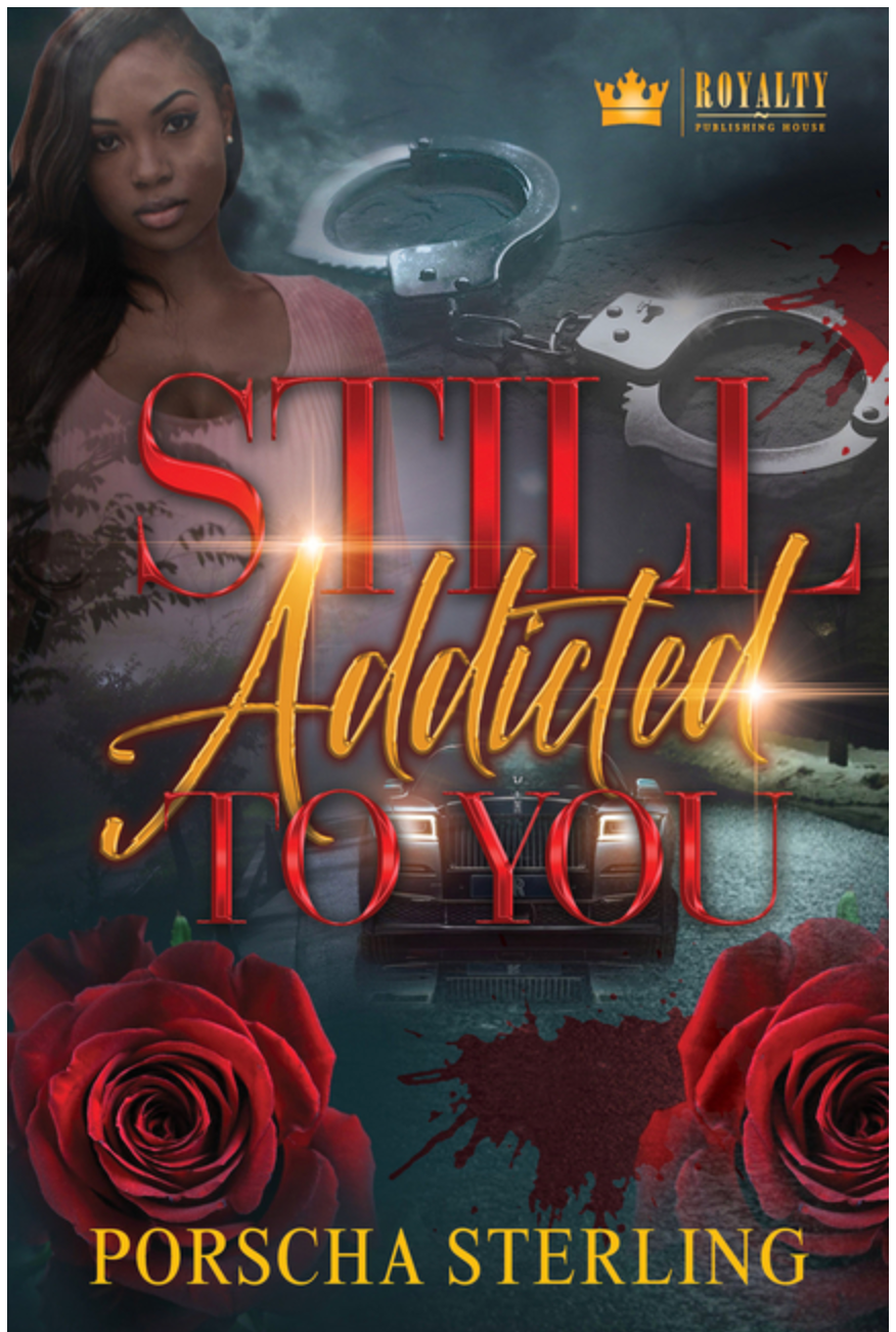 Still Addicted to You- Porscha Sterling