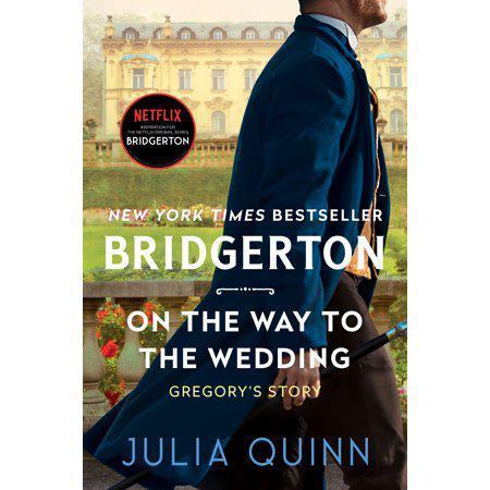 On the Way to the Wedding: Bridgerton (Bridgertons, 8) by Julia Quinn
