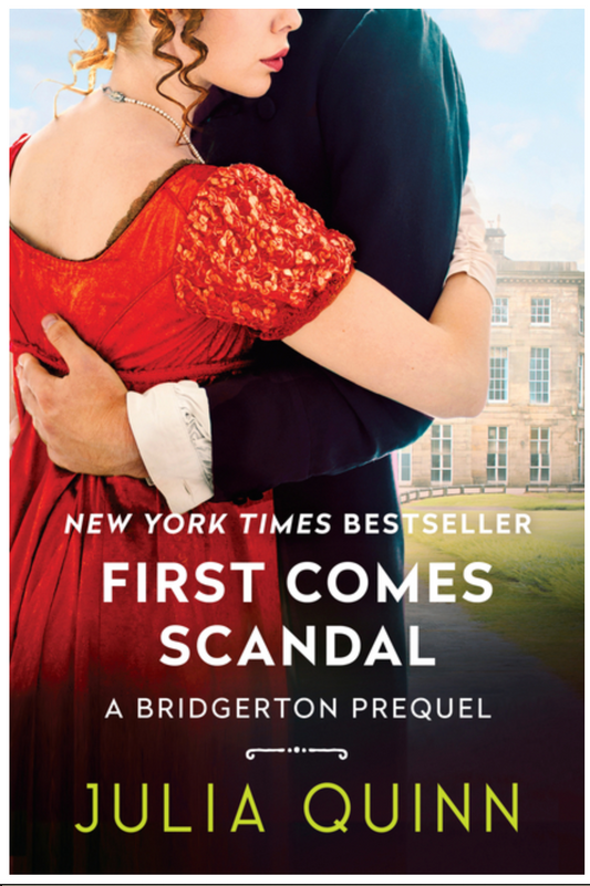 First Comes Scandal: A Bridgerton Prequel