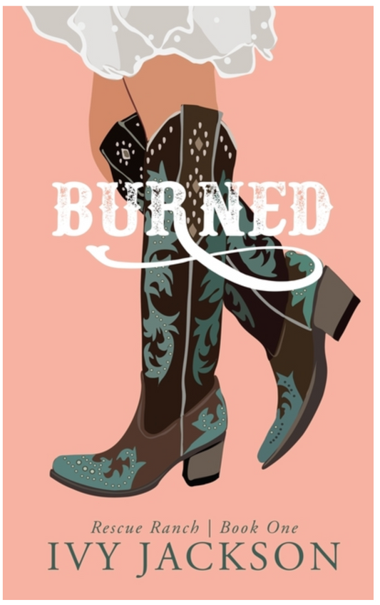 Burned: A Single Dad Romance (Rescue Ranch)